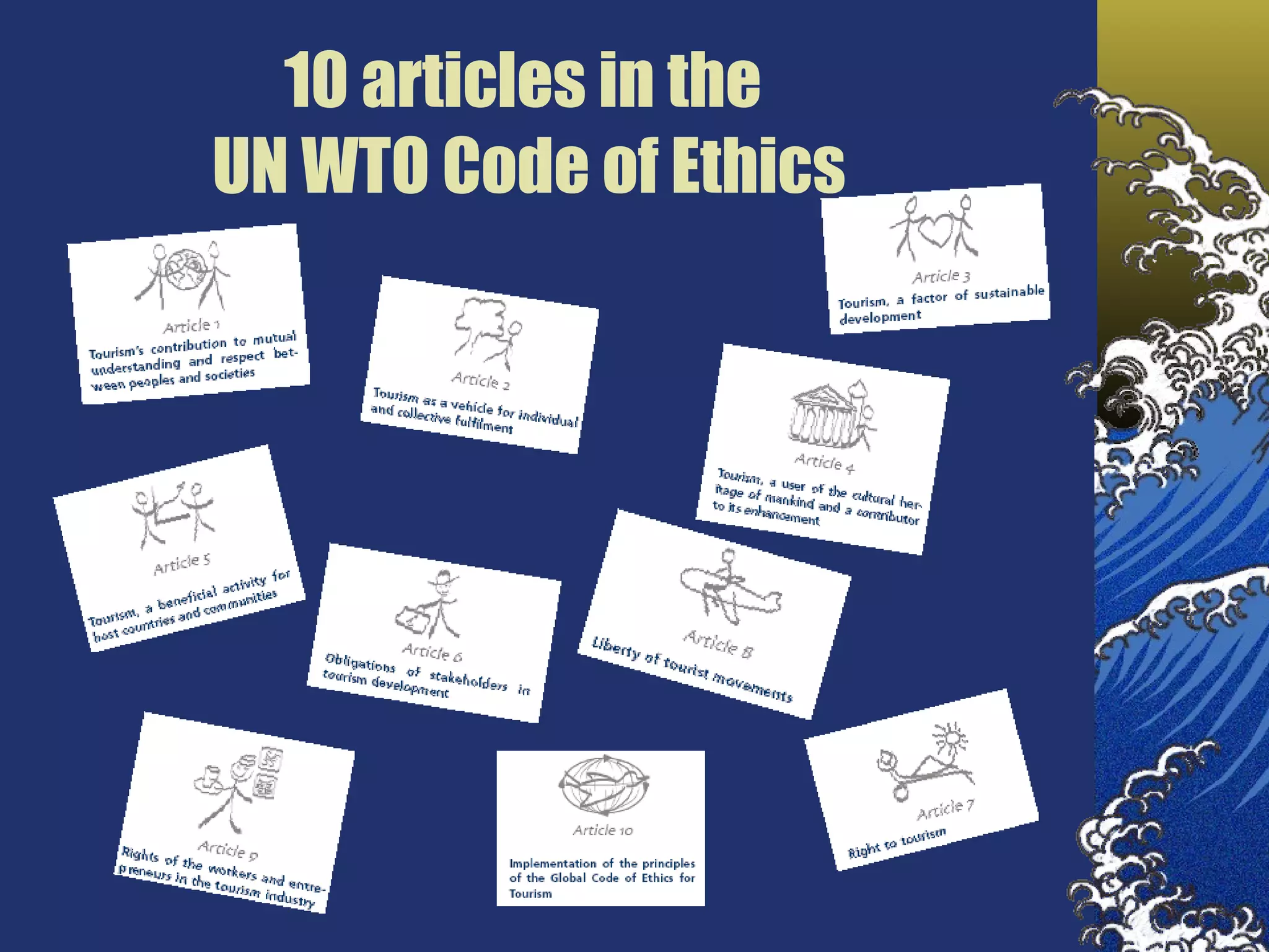 10 articles in the  UN WTO Code of Ethics 