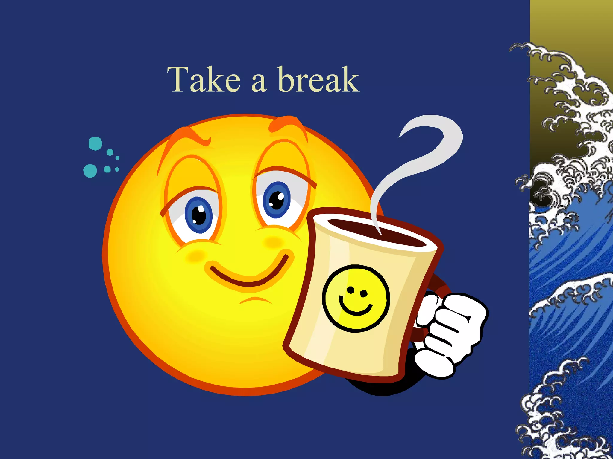 Take a break 