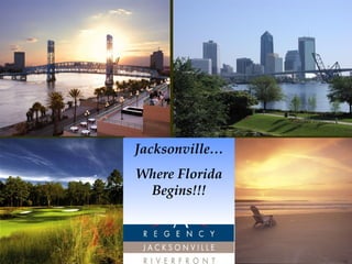 Jacksonville… Where Florida Begins!!! 