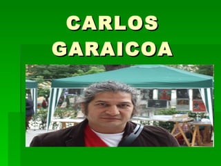 CARLOS GARAICOA 