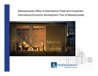 Massachusetts Office of International Trade and Investment
International Economic Development Tour of Massachusetts
 