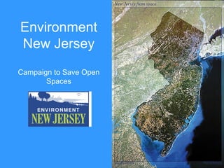 Environment New Jersey Campaign to Save Open Spaces 