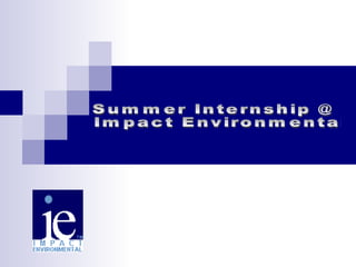 Summer Internship @ Impact Environmental 