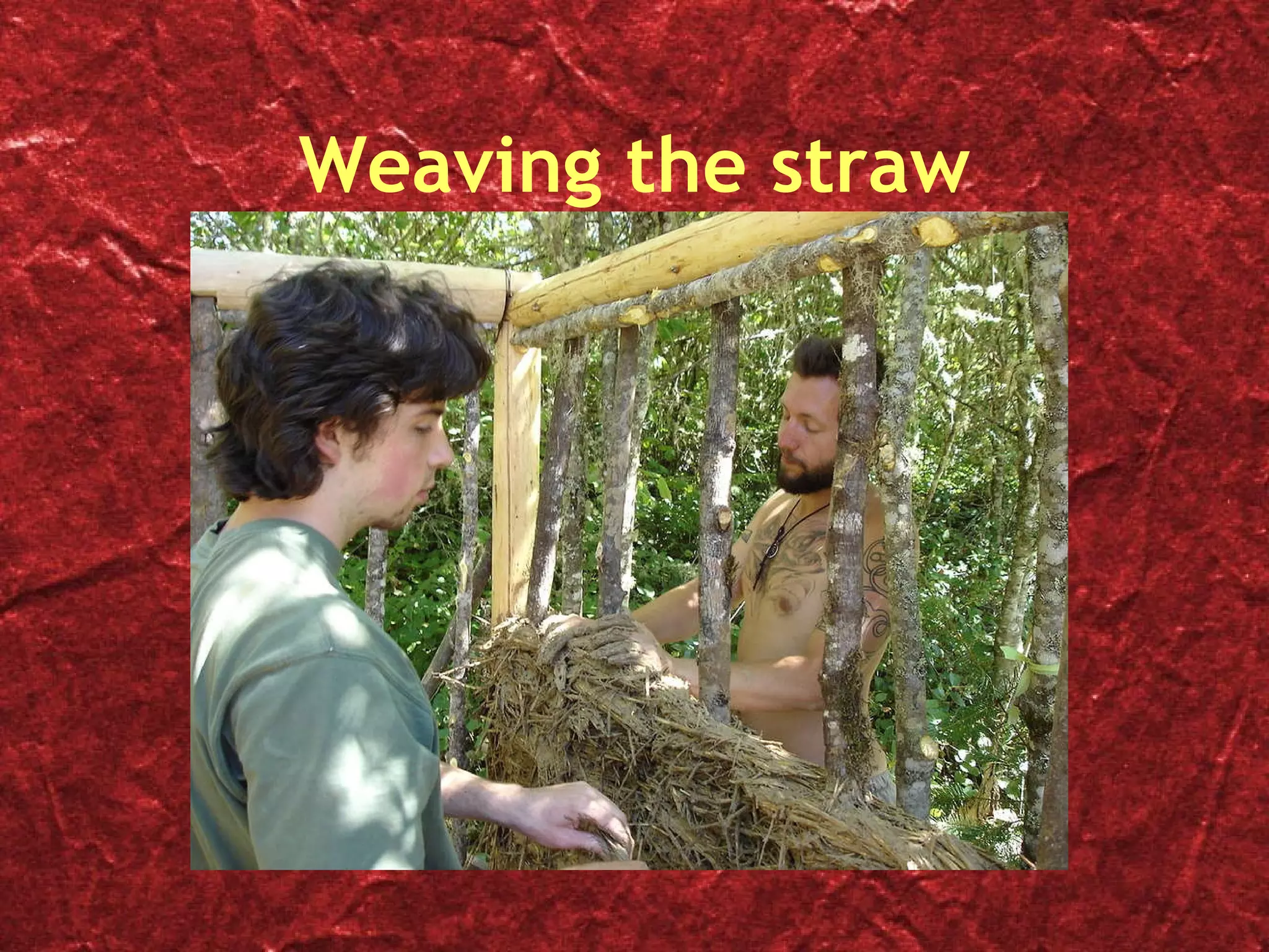 Weaving the straw 
