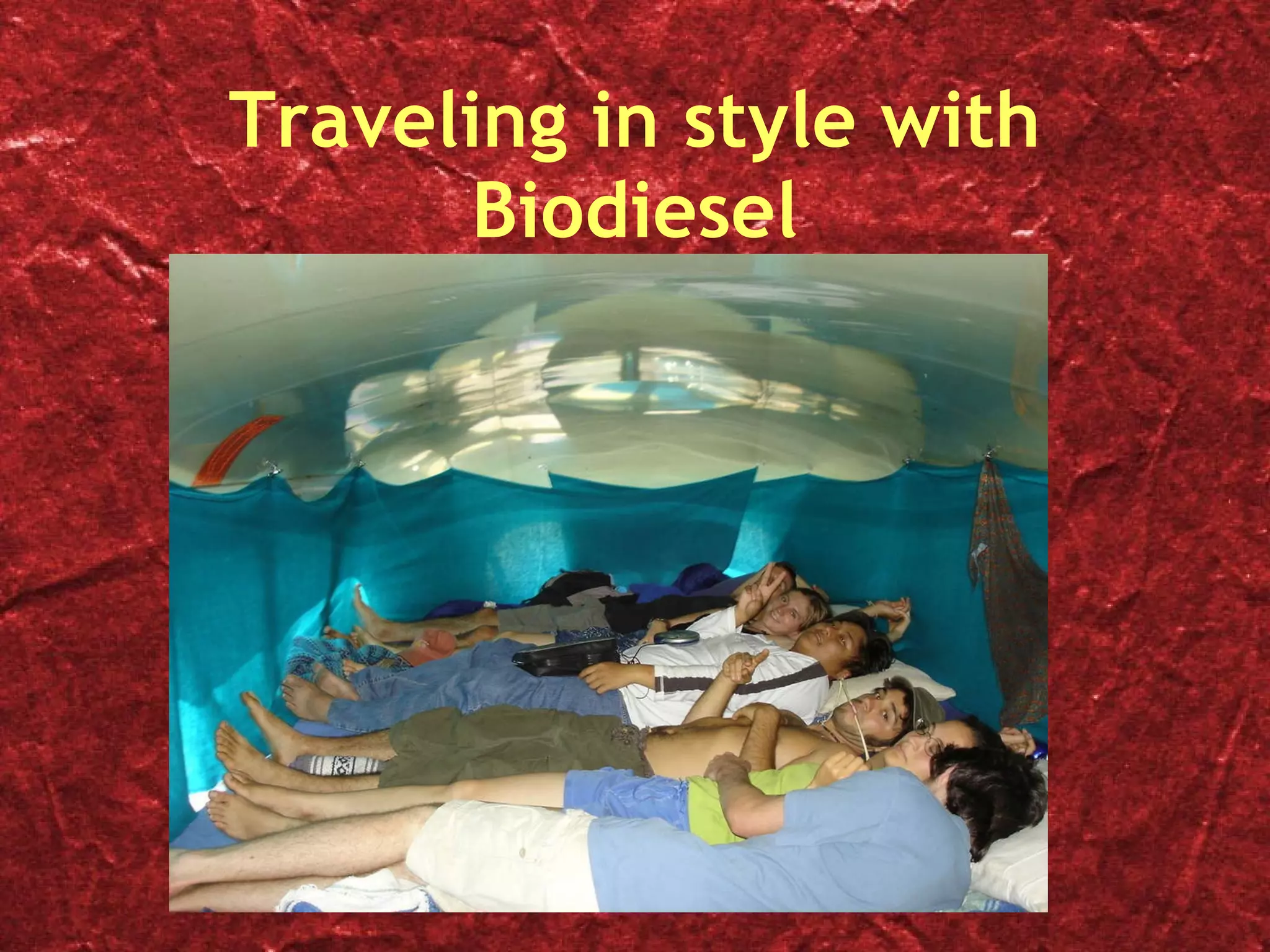 Traveling in style with Biodiesel 