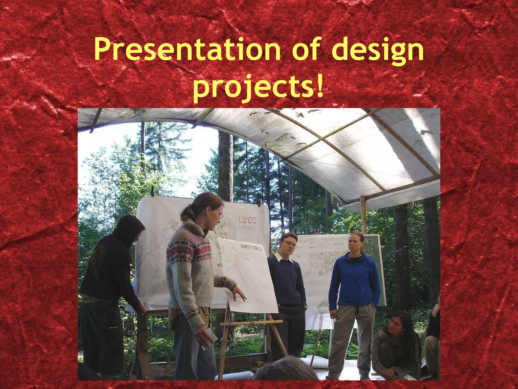 Presentation of design projects! 