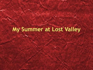 My Summer at Lost Valley 