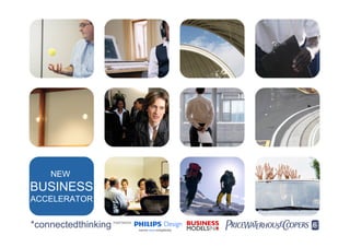NEW
BUSINESS
ACCELERATOR


*connectedthinking   PARTNERS
                                
 