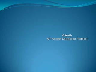 OAuthAPI Access Delegation Protocol 