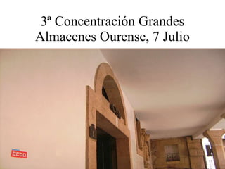 3ª Concentración Grandes Almacenes Ourense, 7 Julio 