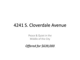 4241 S. Cloverdale Avenue Peace & Quiet in the  Middle of the City Offered for $639,000 