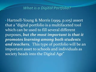  Specifically, we will present research findings to identify how Digital Portfolios support assessment and learning