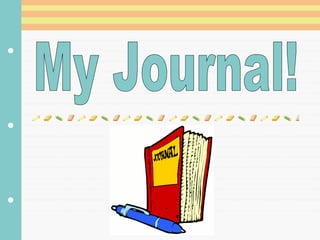 My Journal! 