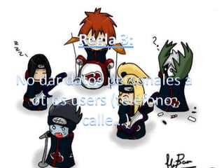 Regla 3:No dar datos personales a otros users (teléfono, calle…)