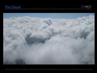 The Cloud! 