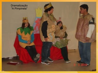 Dramatização “ A Pimpinela” 