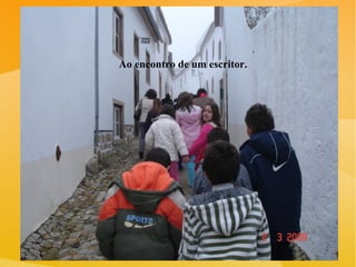 Ao encontro de um escritor. 