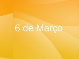 6 de Março 