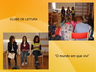 CLUBE DE LEITURA “ O mundo em que vivi” 
