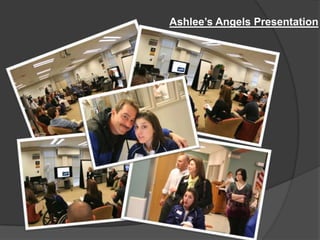 Ashlee’s Angels Presentation 