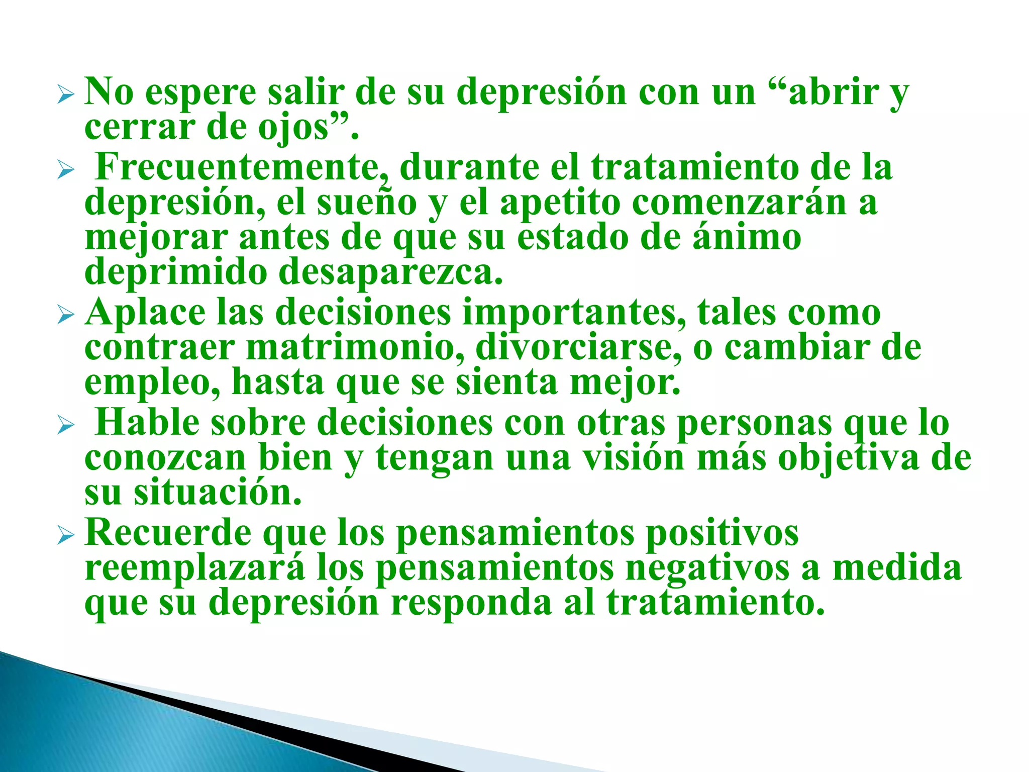 Fatiga y falta de energía.Dificultad para concentrarse, recordar detalles, y para tomar decisiones.