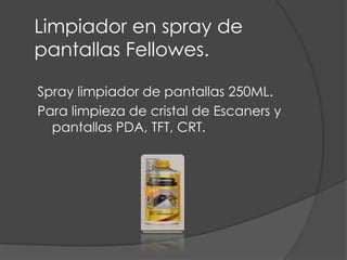 Limpiador en spray de pantallas Fellowes.Spray limpiador de pantallas 250ML.Para limpieza de cristal de Escaners y pantallas PDA, TFT, CRT.
