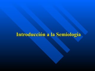 Introducción a la Semiología 