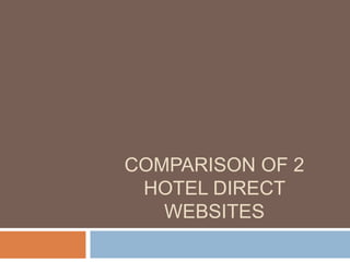 Comparison of 2 hotel direct websites 