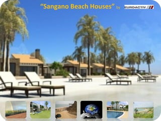 “ Sangano Beach Houses”   by 