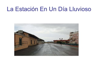 La Estación En Un Día Lluvioso 