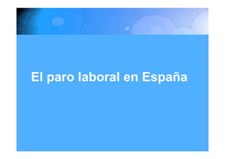 El paro laboral en España
 