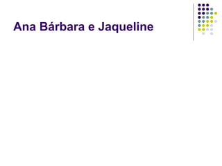 Ana Bárbara e Jaqueline 