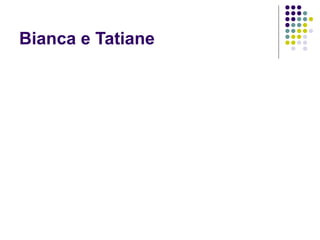 Bianca e Tatiane 