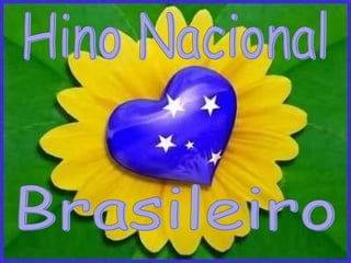 Hino Nacional  Brasileiro 