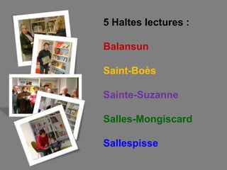 5 Haltes lectures :pBalansunpSaint-BoèspSainte-SuzannepSalles-MongiscardpSallespisse
