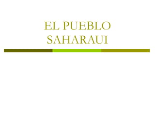 EL PUEBLO SAHARAUI 