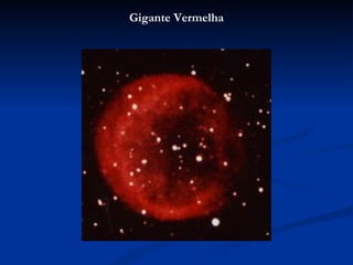 Gigante Vermelha
 