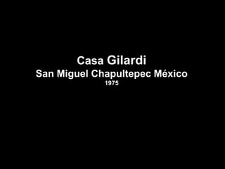 Casa GilardiSan Miguel Chapultepec México1975