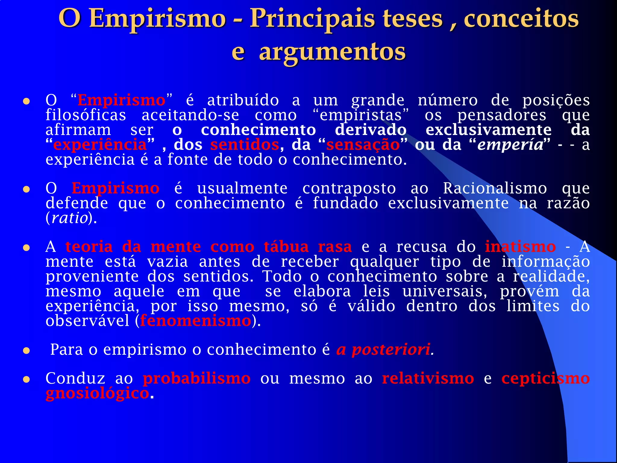 O empirismo e o racionalismo