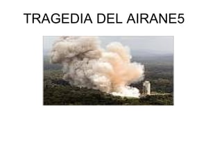 TRAGEDIA DEL AIRANE5 