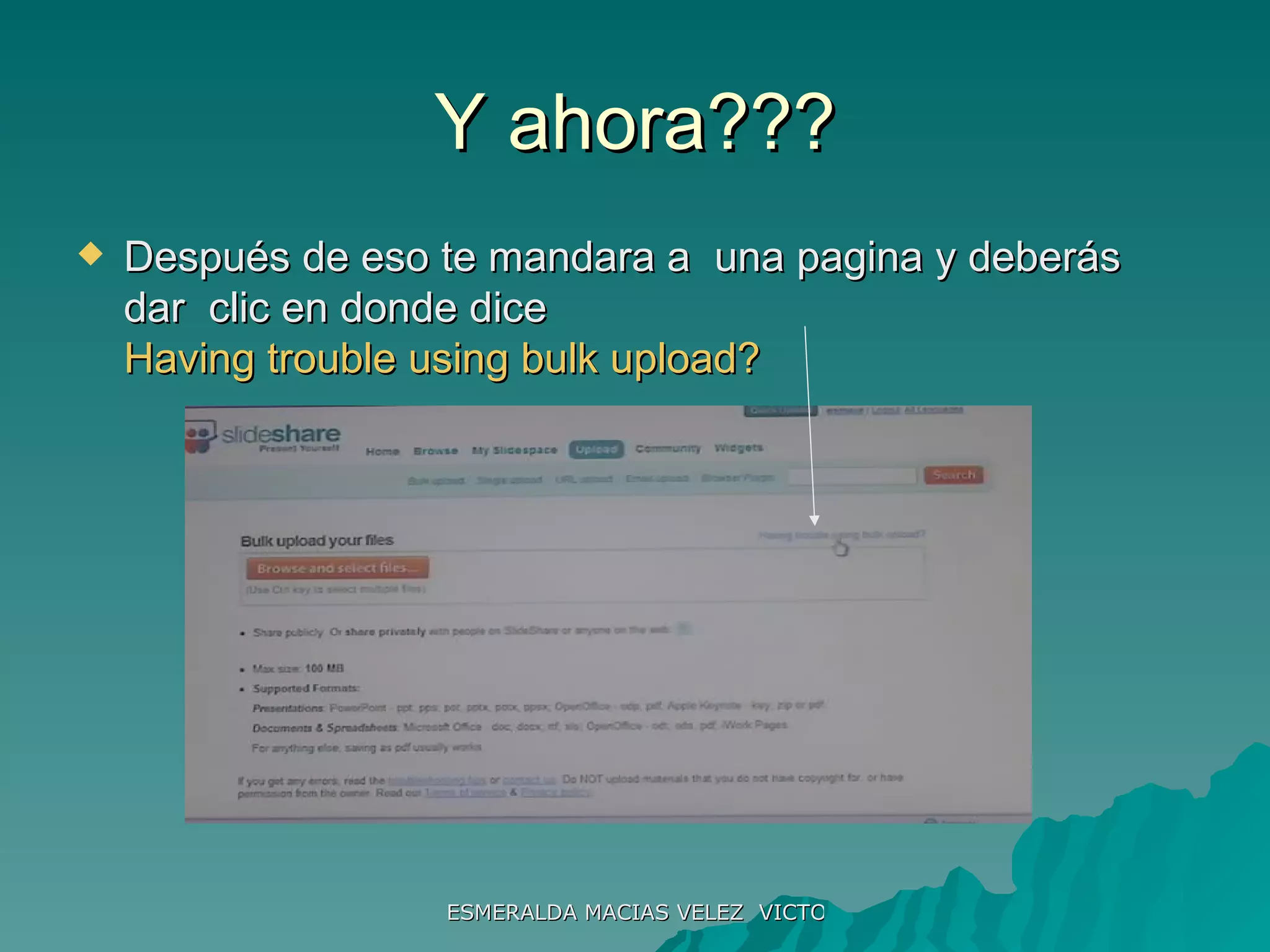 Y ahora??? Después de eso te mandara a  una pagina y deberás dar  clic en donde dice  Having trouble using bulk upload?   