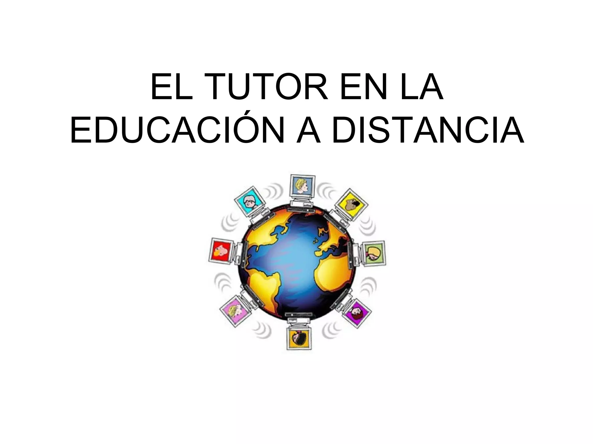 EL TUTOR EN LA EDUCACIÓN A DISTANCIA