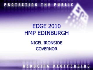 EDGE 2010HMP EDINBURGH  NIGEL IRONSIDE GOVERNOR 