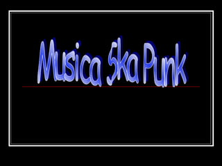 Musica Ska Punk 