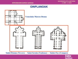 OINPLANOAK Veneziako Marcos Deuna Saint-Étienne (Nevers)  -  Saint-Sernin (Toulouse)  -  Sainte-Foy (Conques) 