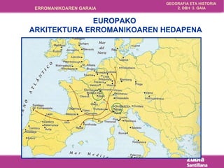 EUROPAKO  ARKITEKTURA ERROMANIKOAREN HEDAPENA 