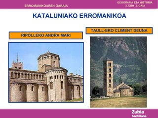 TAULL-EKO CLIMENT DEUNA KATALUNIAKO ERROMANIKOA RIPOLLEKO ANDRA MARI 