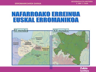 NAFARROAKO ERREINUA EUSKAL ERROMANIKOA XI.mendea XII.mendea 
