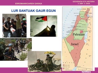 Israel Palestina LUR SANTUAK GAUR EGUN 