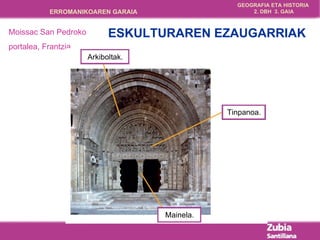 Moissac San Pedroko  portalea, Frantzia ESKULTURAREN EZAUGARRIAK Arkiboltak. Mainela. Tinpanoa. 